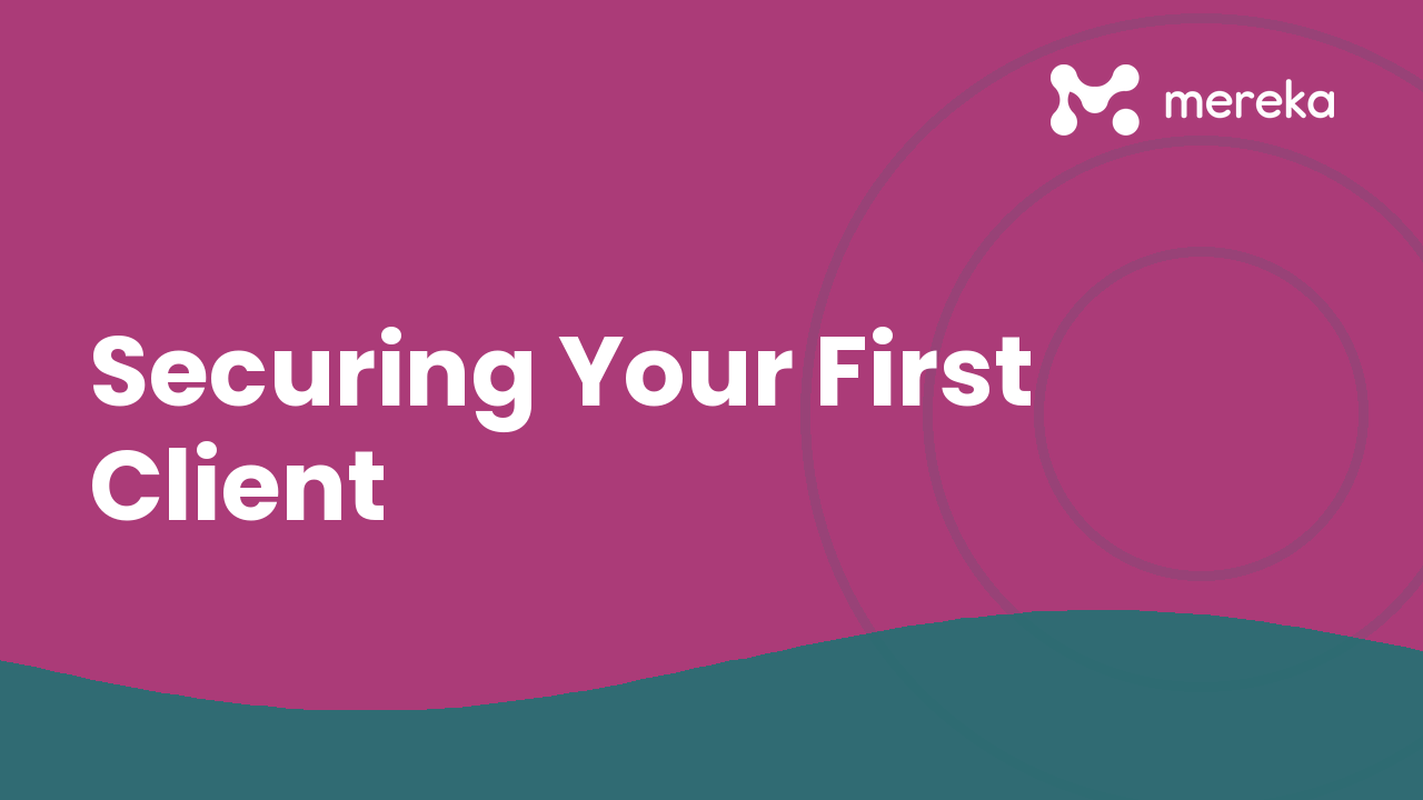 Securing Your First Client